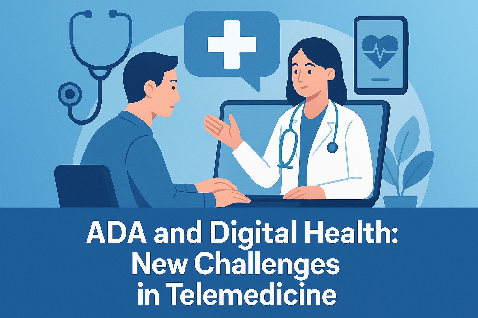 The ADA and Digital Health: New Challenges in Telemedicine